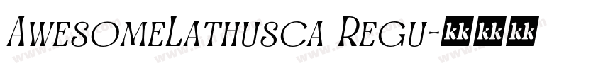AwesomeLathusca Regu字体转换
